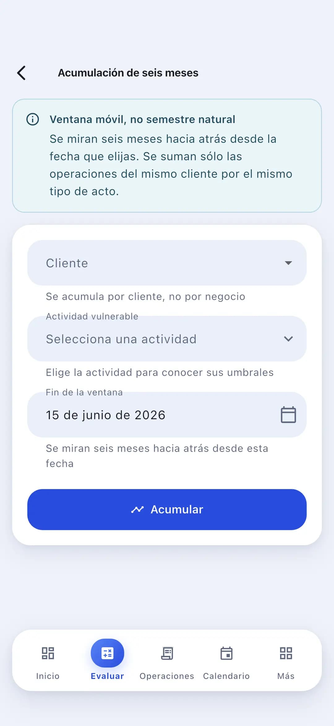 Pantalla de acumulación de seis meses, con un aviso que explica que es una ventana móvil y no el semestre natural, y campos para elegir cliente, actividad vulnerable y fecha de fin de la ventana.